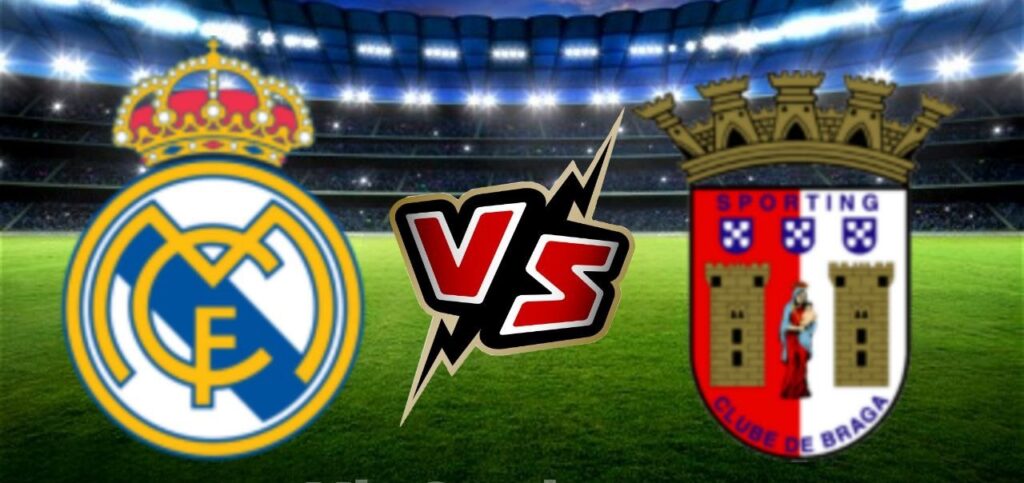 مشاهدة مباراة ريال مدريد و سبورتينغ براغا بث مباشر اليوم